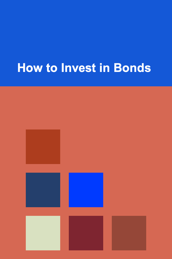 How to Invest in Bonds