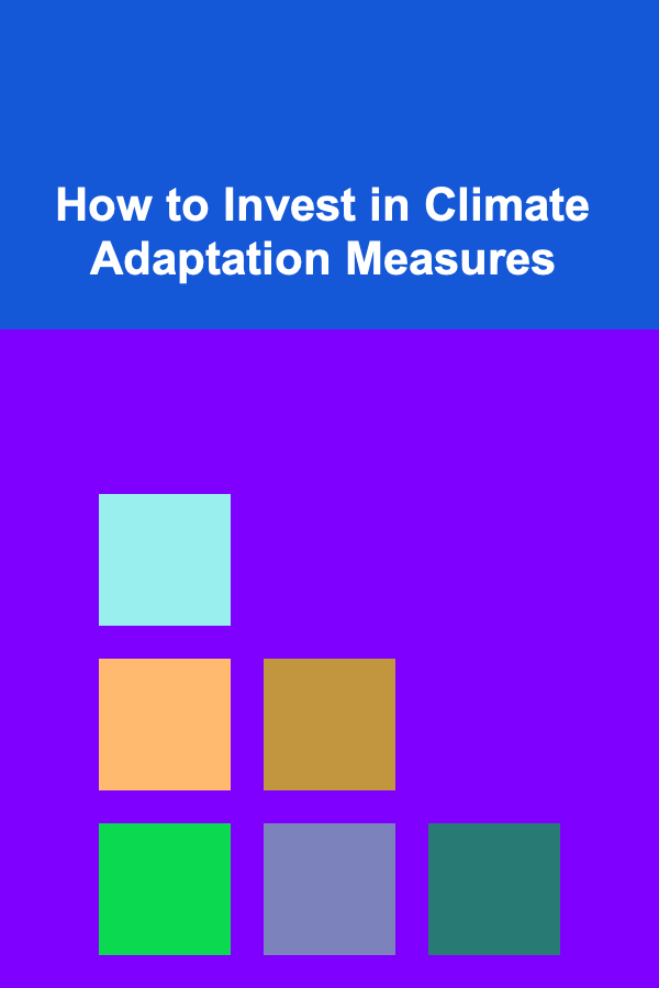 How to Invest in Climate Adaptation Measures