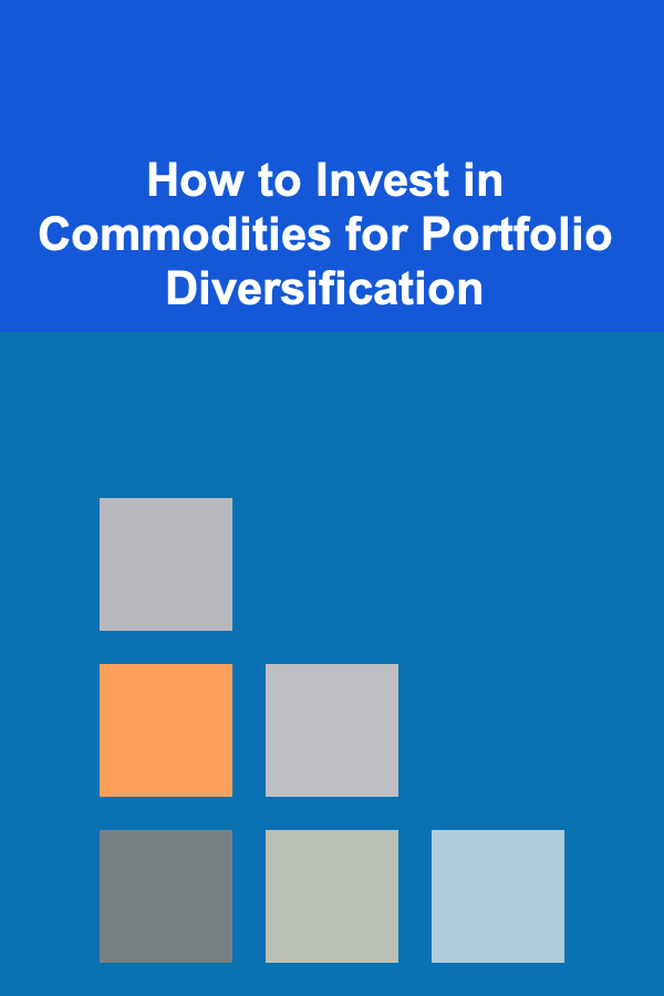 How to Invest in Commodities for Portfolio Diversification