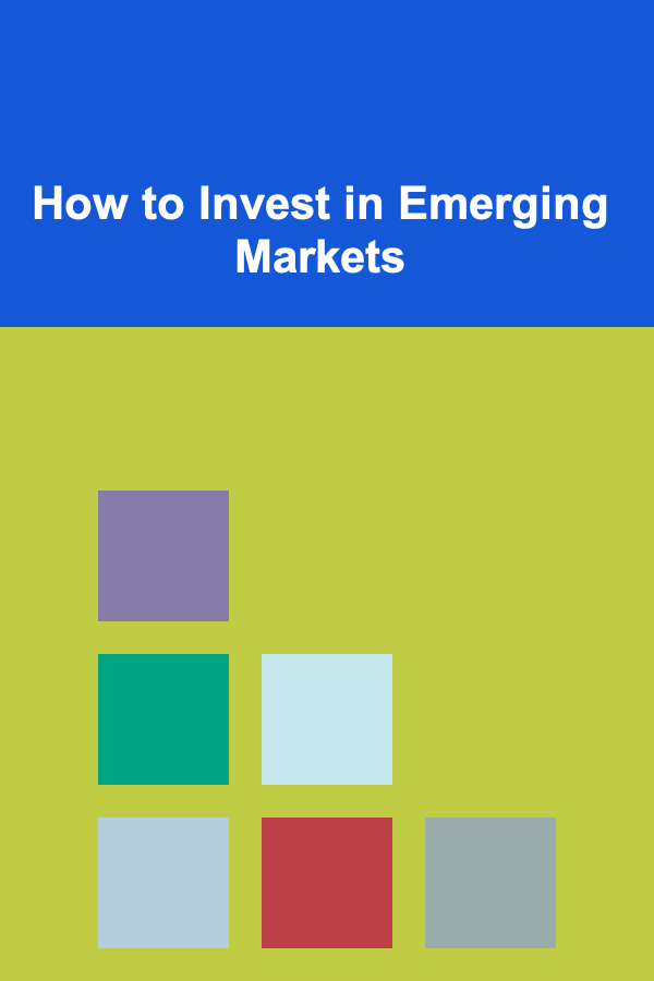 How to Invest in Emerging Markets