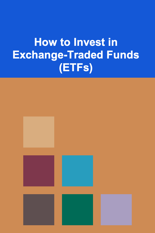 How to Invest in Exchange-Traded Funds (ETFs)