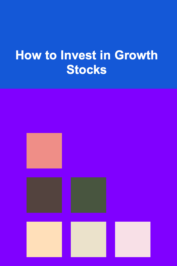 How to Invest in Growth Stocks