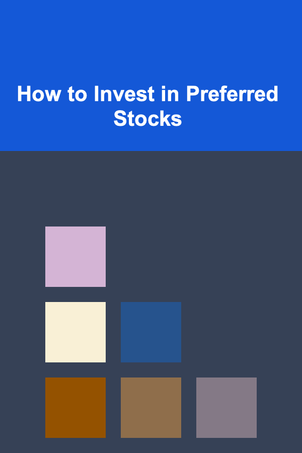 How to Invest in Preferred Stocks