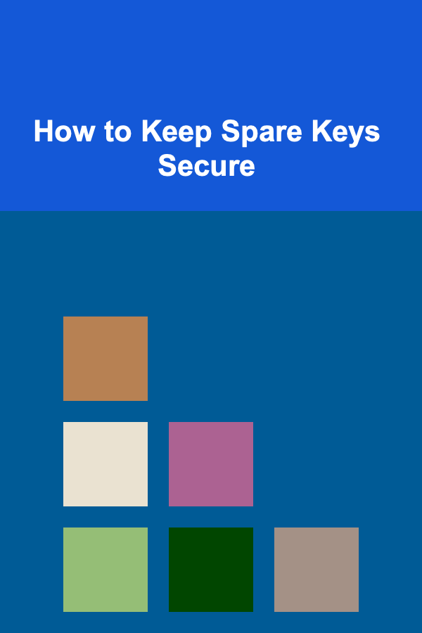 How to Keep Spare Keys Secure
