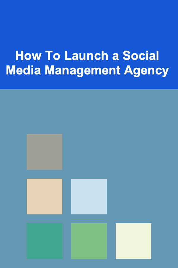 How To Launch a Social Media Management Agency
