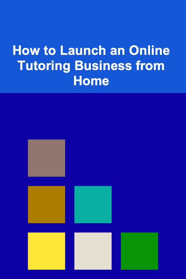 How to Launch an Online Tutoring Business from Home