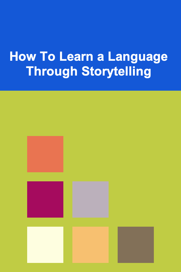 How To Learn a Language Through Storytelling