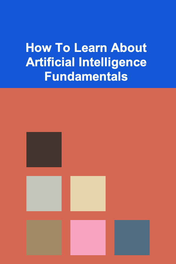 How To Learn About Artificial Intelligence Fundamentals