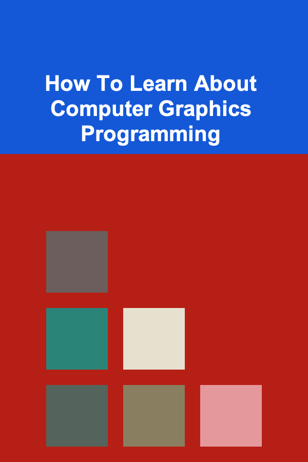 How To Learn About Computer Graphics Programming