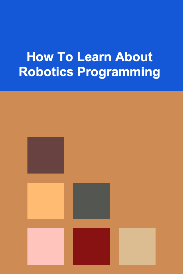 How To Learn About Robotics Programming