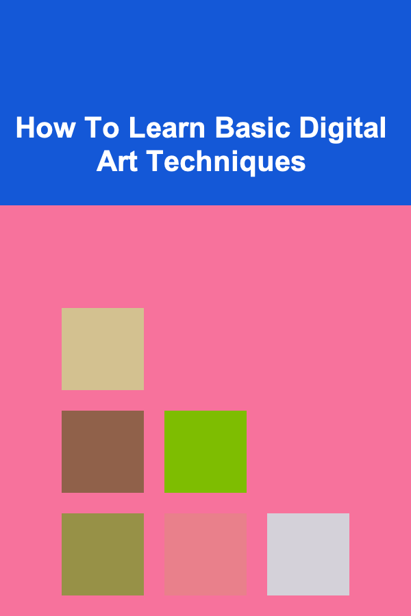 How To Learn Basic Digital Art Techniques