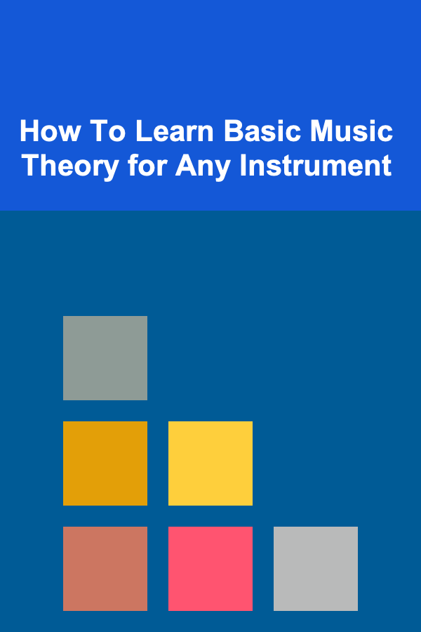 How To Learn Basic Music Theory for Any Instrument