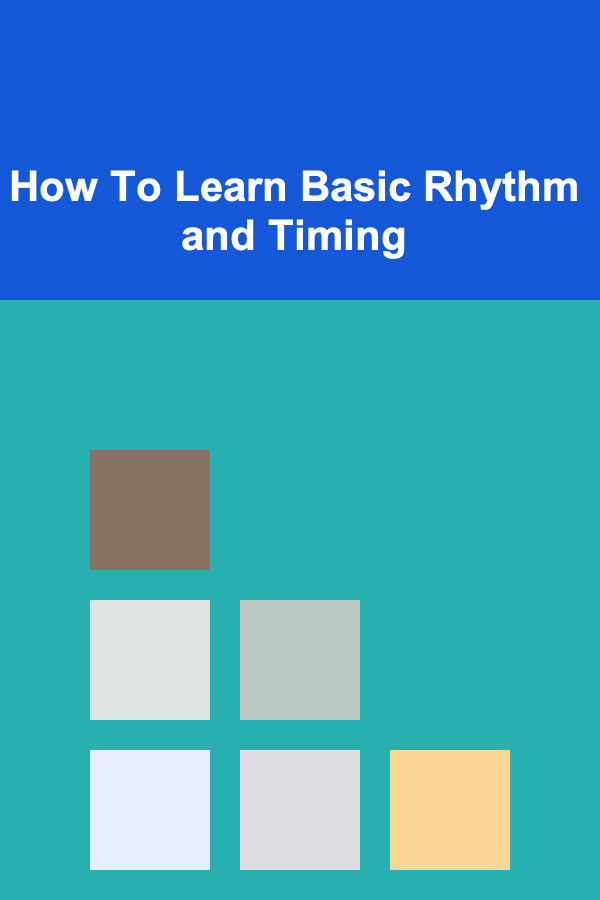 How To Learn Basic Rhythm and Timing
