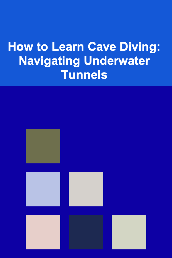 How to Learn Cave Diving: Navigating Underwater Tunnels