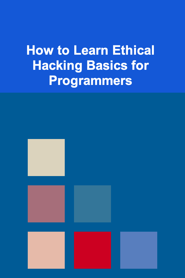 How to Learn Ethical Hacking Basics for Programmers