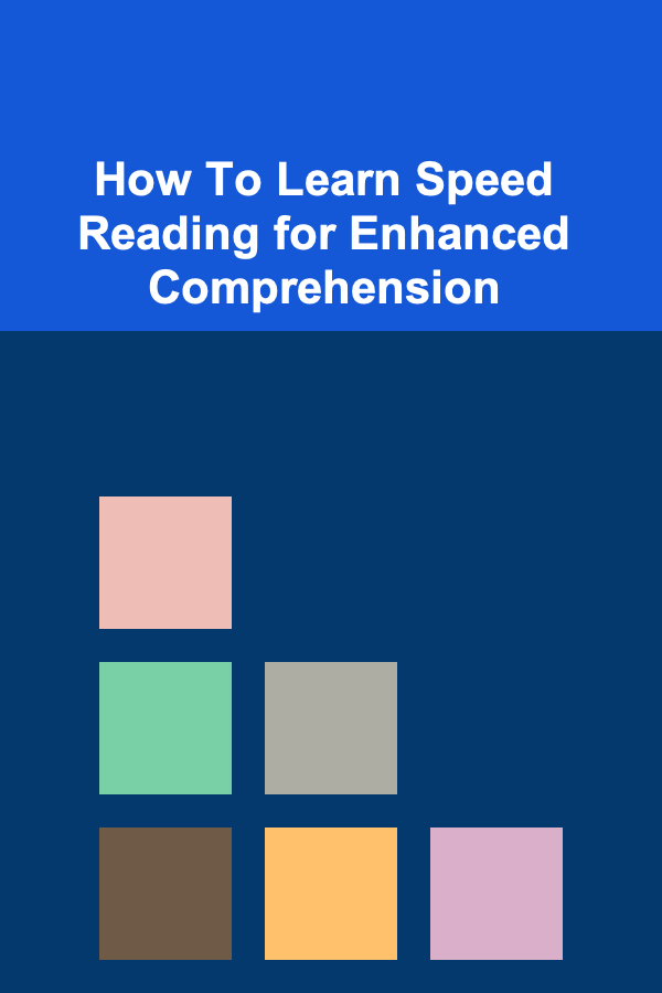 How To Learn Speed Reading for Enhanced Comprehension