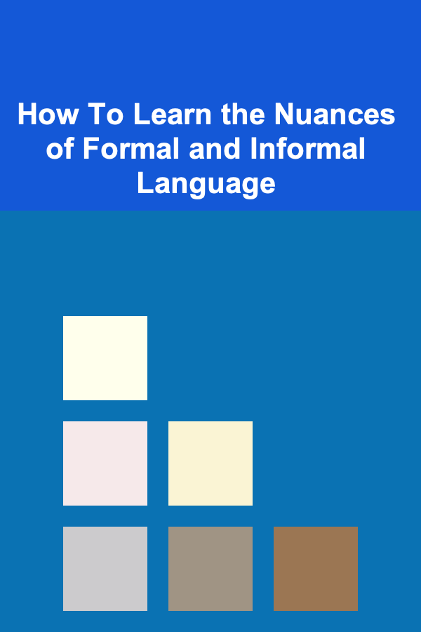 How To Learn the Nuances of Formal and Informal Language