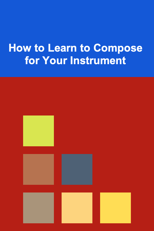 How to Learn to Compose for Your Instrument