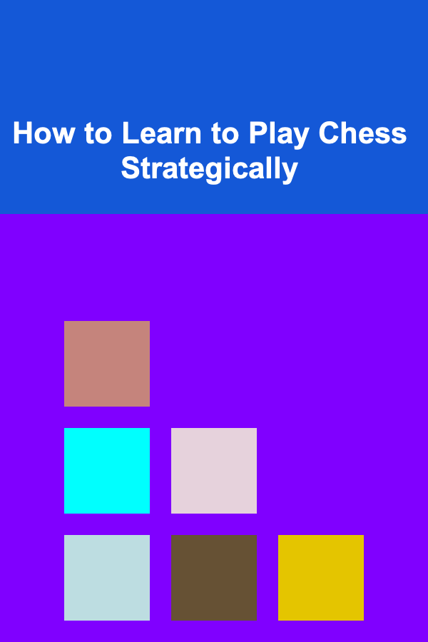 How to Learn to Play Chess Strategically