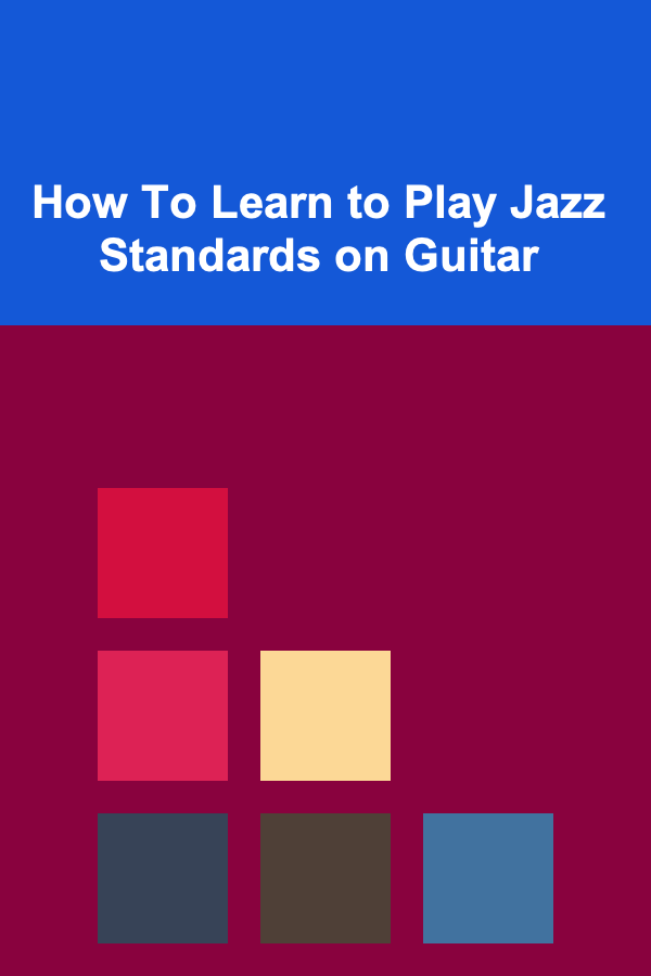 How To Learn to Play Jazz Standards on Guitar