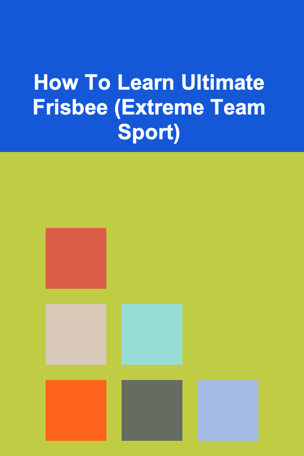 How To Learn Ultimate Frisbee (Extreme Team Sport)