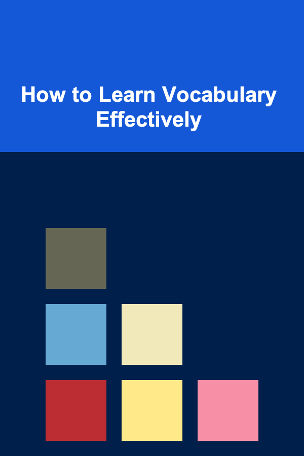 How to Learn Vocabulary Effectively