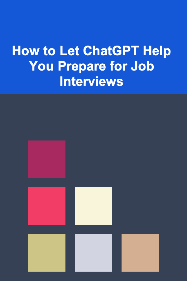 How to Let ChatGPT Help You Prepare for Job Interviews