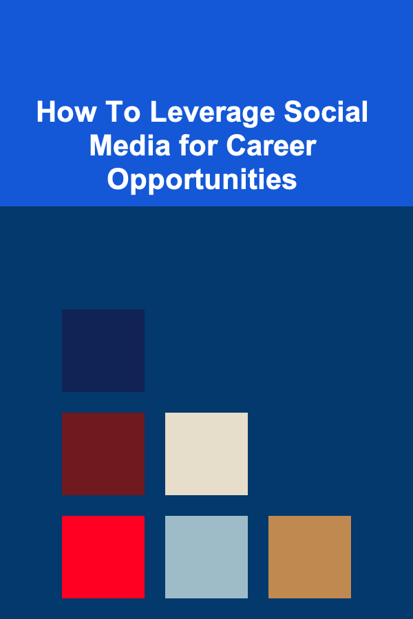 How To Leverage Social Media for Career Opportunities