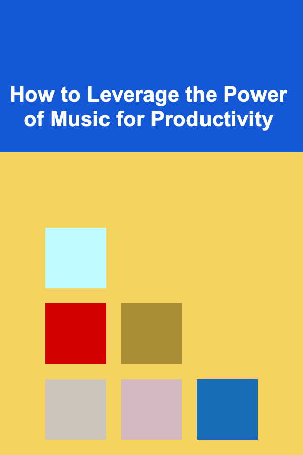 How to Leverage the Power of Music for Productivity