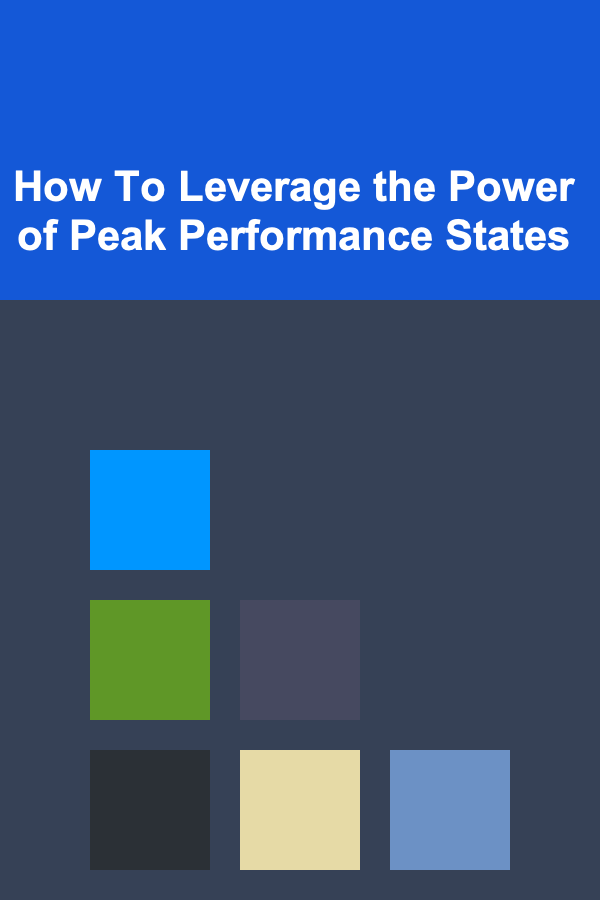How To Leverage the Power of Peak Performance States