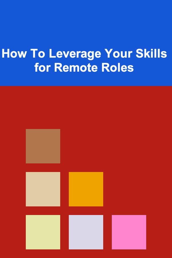 How To Leverage Your Skills for Remote Roles