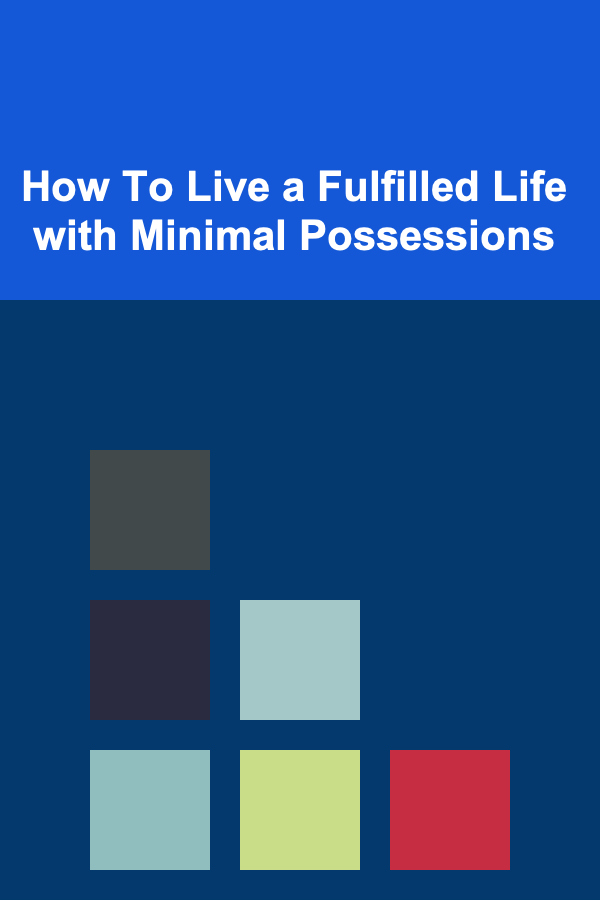 How To Live a Fulfilled Life with Minimal Possessions