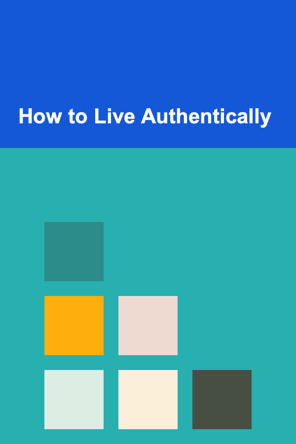 How to Live Authentically
