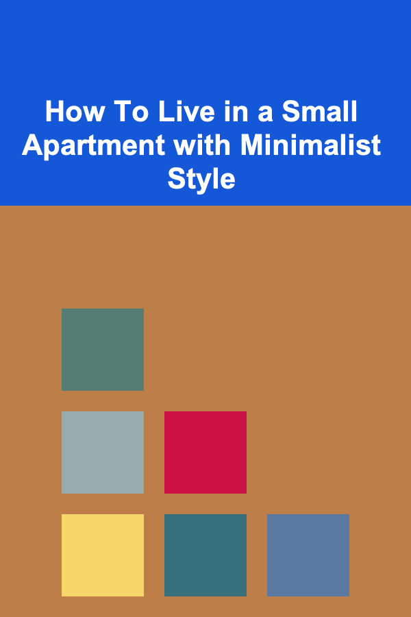 How To Live in a Small Apartment with Minimalist Style