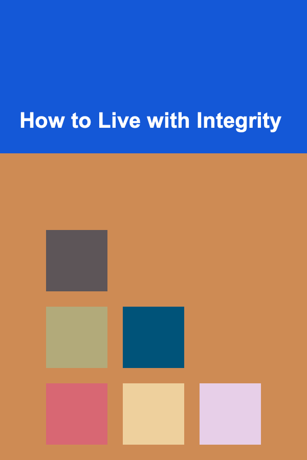How to Live with Integrity