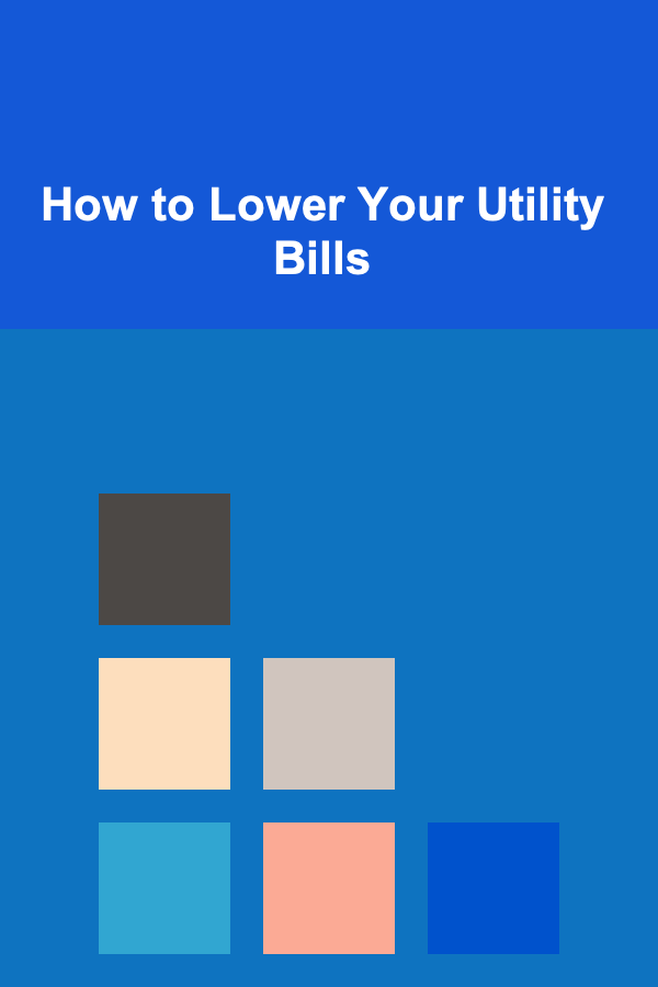 How to Lower Your Utility Bills