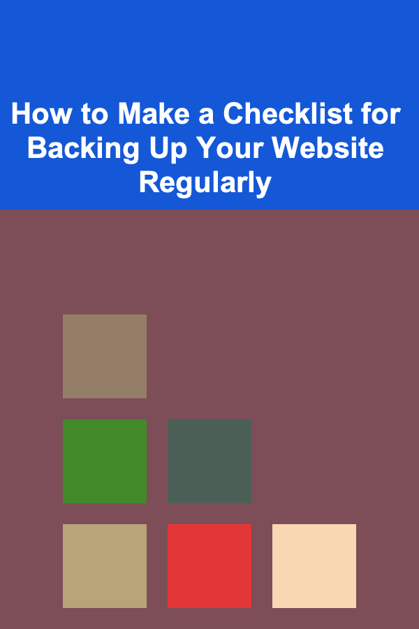 How to Make a Checklist for Backing Up Your Website Regularly