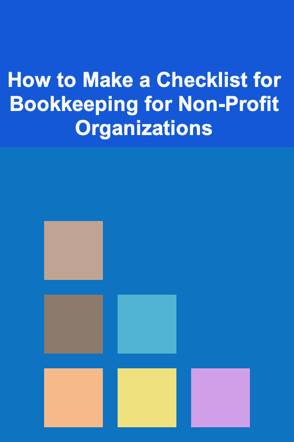 How to Make a Checklist for Bookkeeping for Non-Profit Organizations