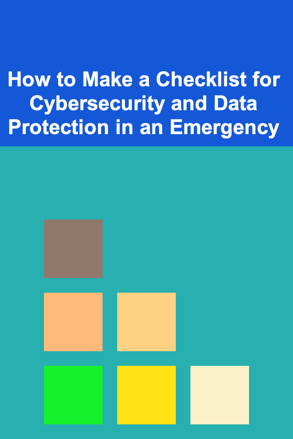 How to Make a Checklist for Cybersecurity and Data Protection in an Emergency