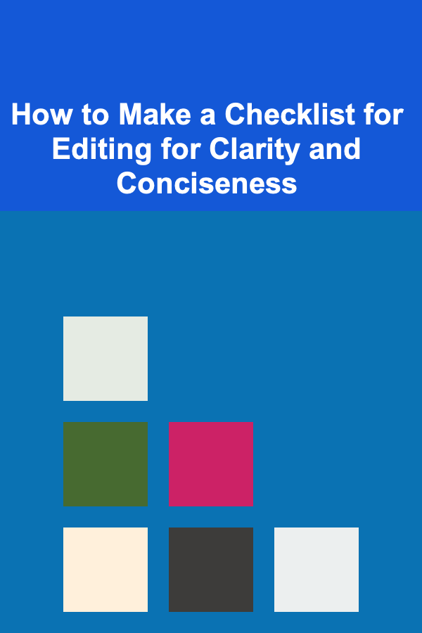 How to Make a Checklist for Editing for Clarity and Conciseness