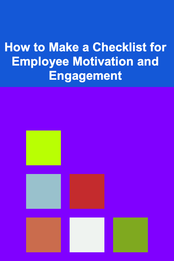 How to Make a Checklist for Employee Motivation and Engagement