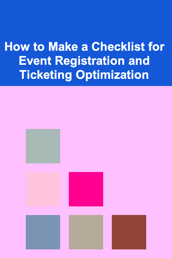 How to Make a Checklist for Event Registration and Ticketing Optimization