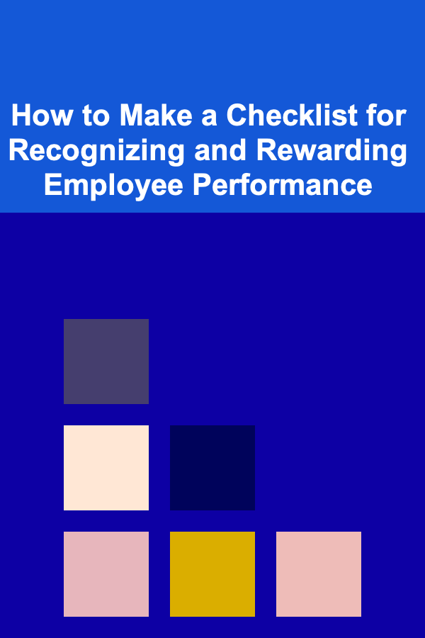How to Make a Checklist for Recognizing and Rewarding Employee Performance