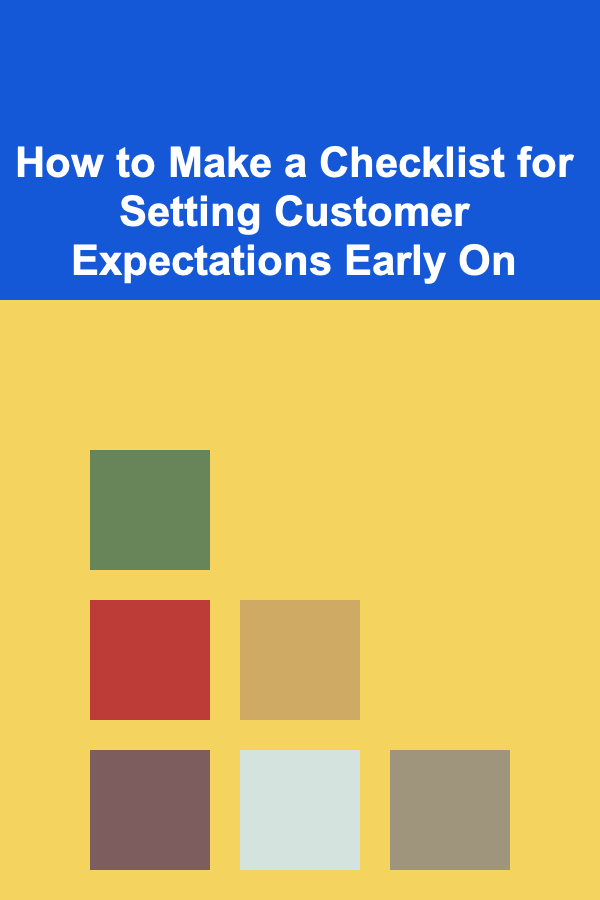 How to Make a Checklist for Setting Customer Expectations Early On
