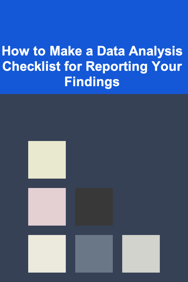 How to Make a Data Analysis Checklist for Reporting Your Findings