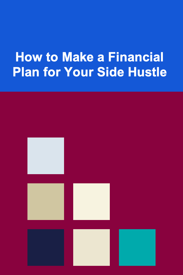How to Make a Financial Plan for Your Side Hustle