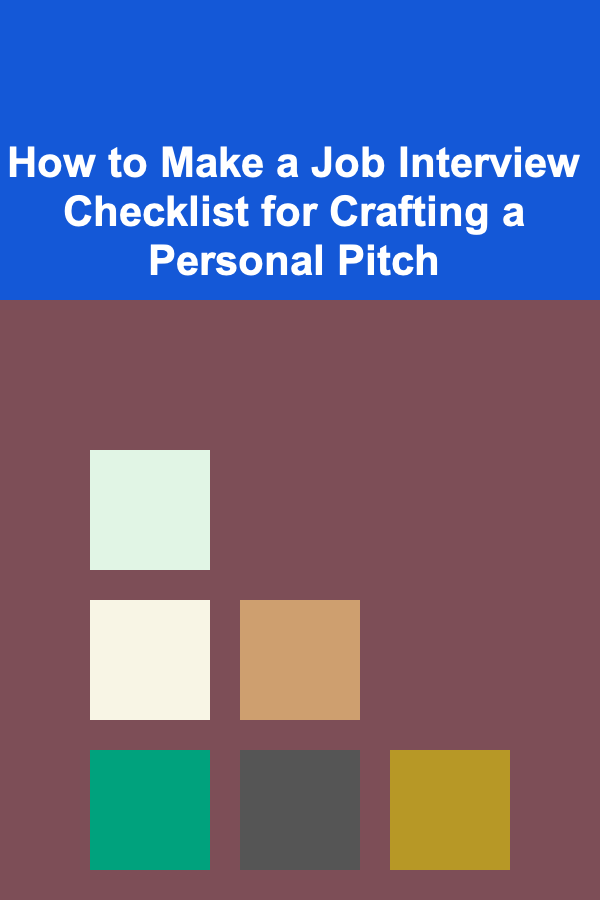 How to Make a Job Interview Checklist for Crafting a Personal Pitch