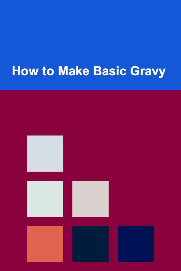 How to Make Basic Gravy