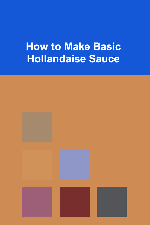 How to Make Basic Hollandaise Sauce
