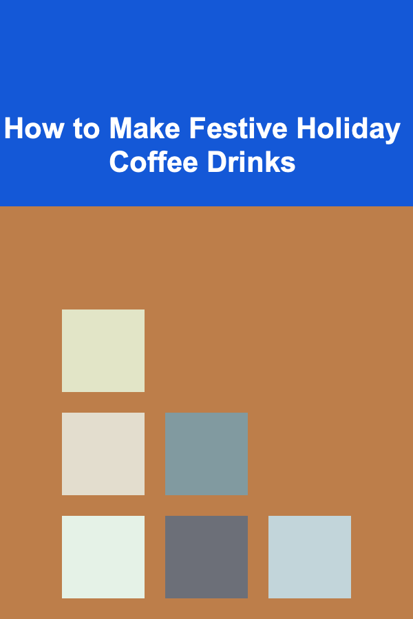 How to Make Festive Holiday Coffee Drinks